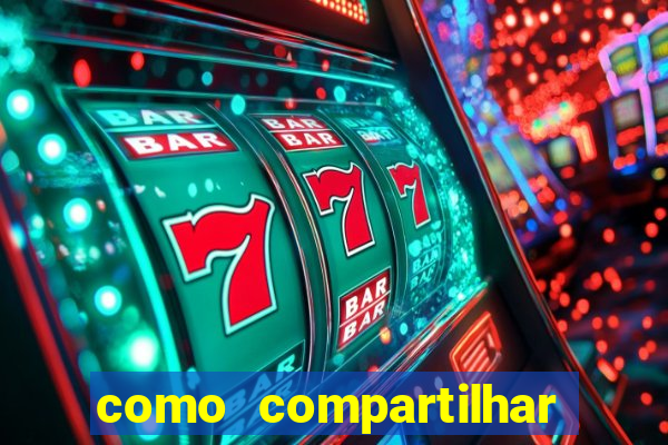 como compartilhar aposta no bet365